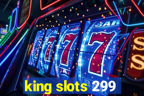 king slots 299